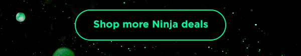 Shop more Ninja deals