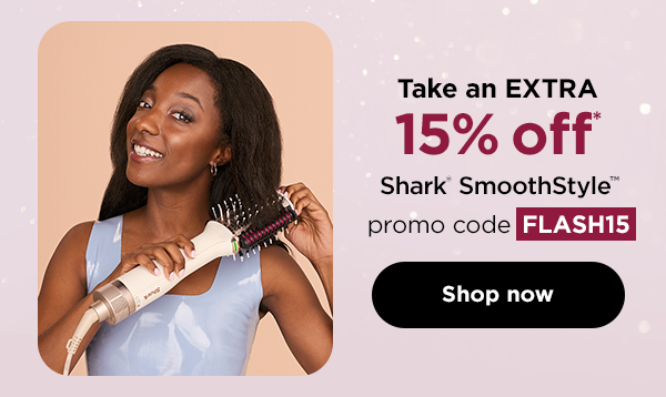 EXTRA 15% OFF* Shark® SmoothStyle™ with promo code FLASH15