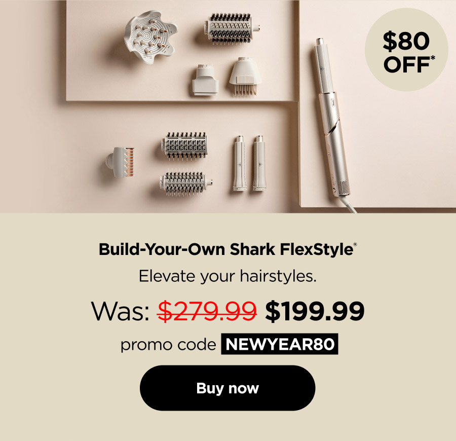 $80 off* Build-Your-Own Shark FlexStyle® with promo code NEWYEAR80