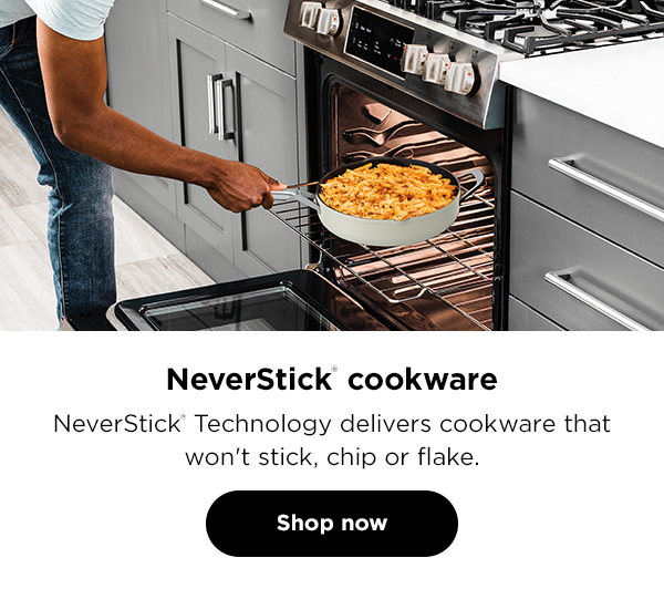 NeverStick® cookware - NeverStick® Technology delivers cookware that won't stick, chip or flake. SHOP NOW.