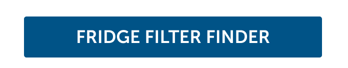 Click to find your refrigerator filter. FRIDGE FILTER FINDER 