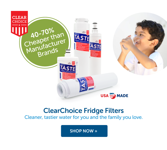 40-70% cheaper than manufacturer brands shop clearchoice fridge filters for cleaner, tastier water for you and the family you love