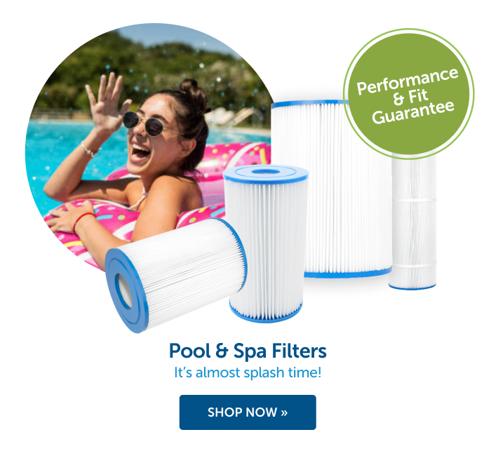 Pool & Spa Filters It's almost splash time
