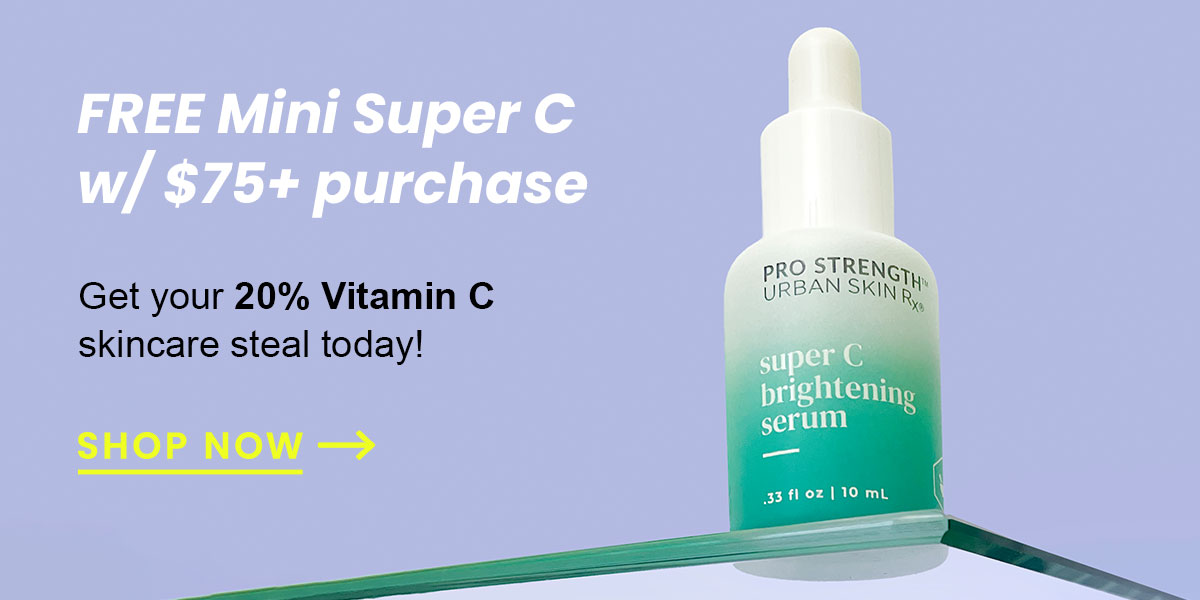  i pPRO STRENQT Get your 20% Vitamin C URBAN SKINh skincare steal today! SHOP NOW 