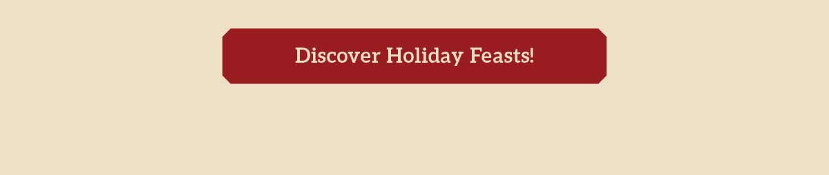 Discover Holiday Feasts!