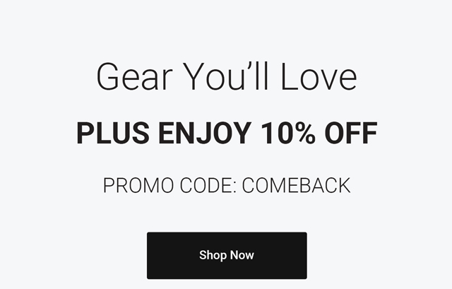 Geat You'll Love Plus Enjoy 10% Off | Promo Code: COMEBACK