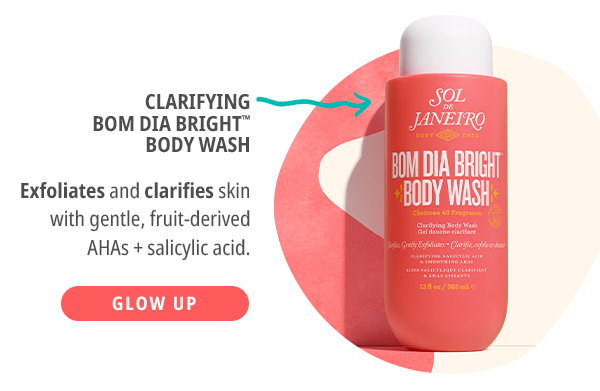 Clarifying Bom Dia Bright Body Wash - Glow Up