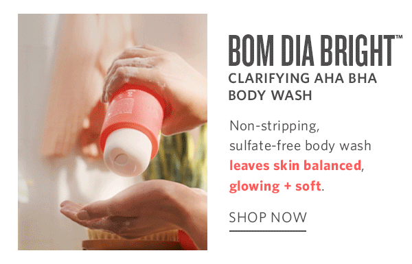 NEW: Bom Dia Bright Body Routine Set is a must-have for visibly brighter  skin! - Sol de Janeiro