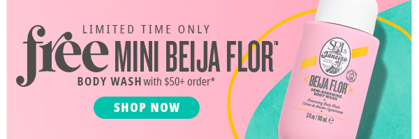 Limited Time Only: Free Mini Beija Flor Body Wash with $50+ order*