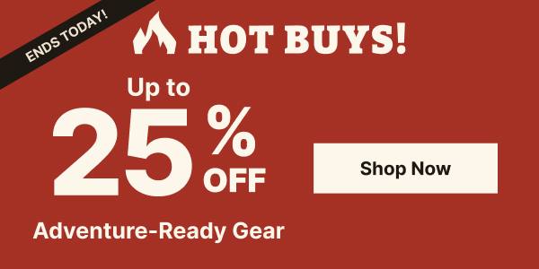 Deals on Adventure Ready Gear End Today! Up to 25% Off