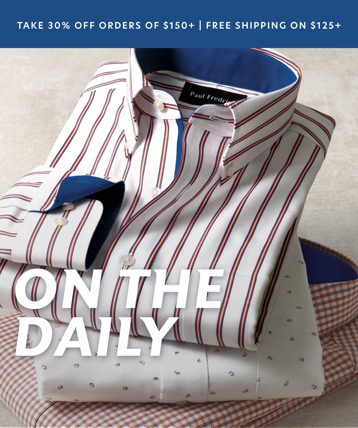 A shirt for every day of the week. - Paul Fredrick