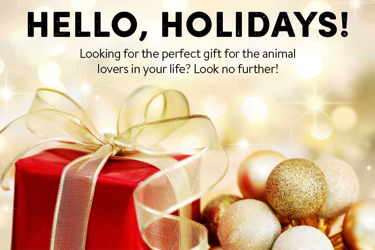 Hello, Holidays! Looking for the perfect gift for the animal lovers in your life? Look no further! Shop Now