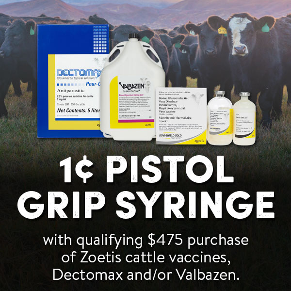 Get a Pistol Grip Syringe for 1¢ with $475 purchase of Zoetis cattle vaccines, Dectomax and/or Valbazen.