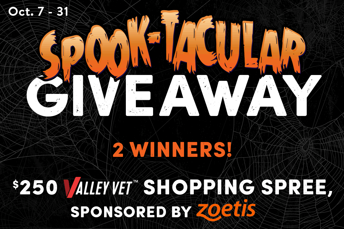 Spook-Tacular Giveaway - 2 Winners - $250 Valley Vet Shopping Spree, Sponsored by Zoetis - Enter Now