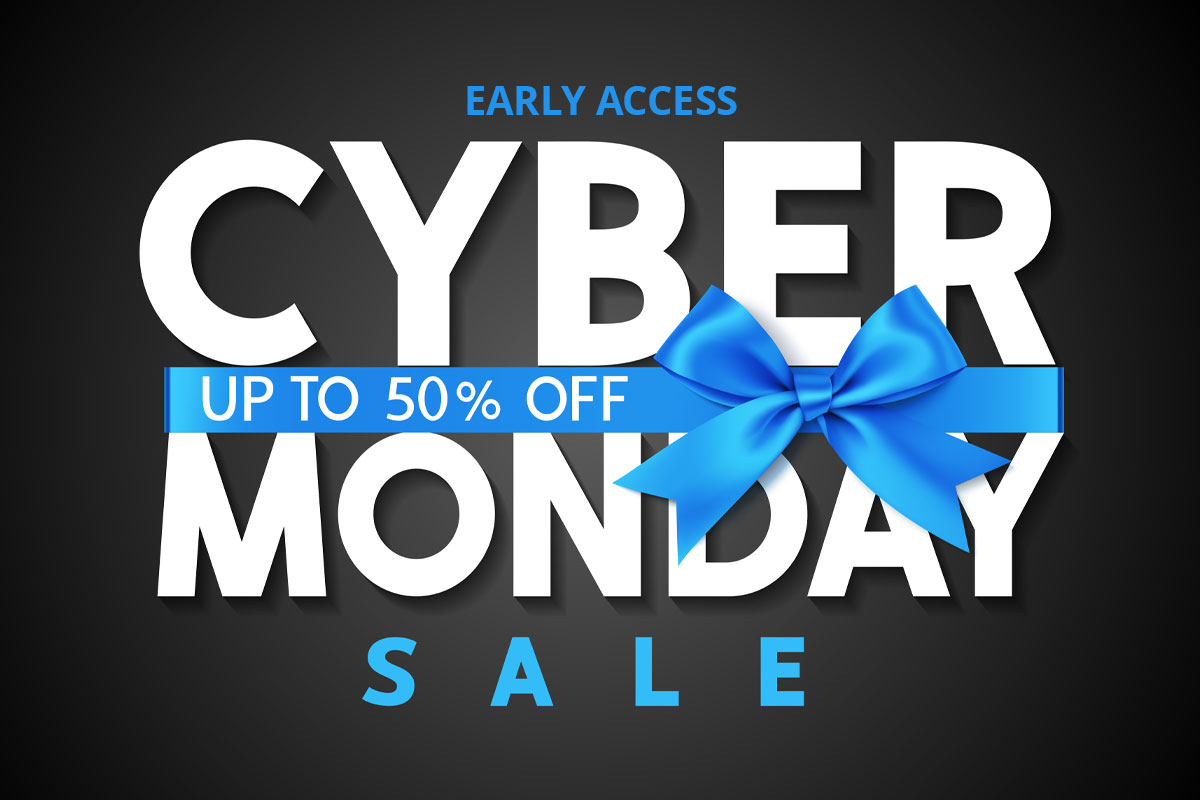 Early Access Cyber Monday Sale - Up to 50% off