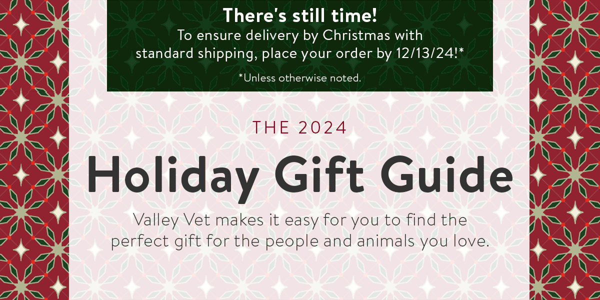 The 2024 Gift Guide - Valley Vet makes it easy for you to find the perfect gift for the people and animals you love.