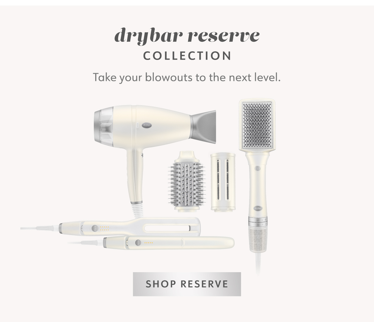 Drybar Reserve Collection