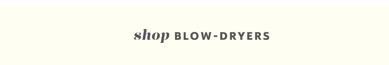 SHOP BLOWDRYERS