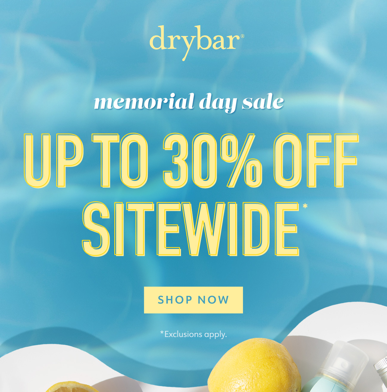 Memorial Day Sale: Up to 30% Off Sitewide*