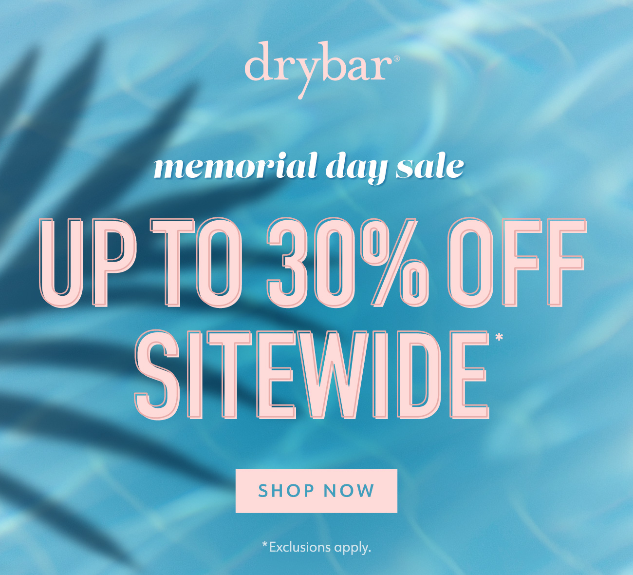 Memorial Day Sale: Up to 30% Off Sitewide*