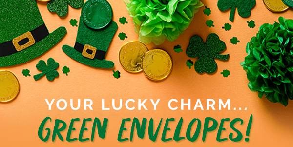 YOUR LUCKY CHARM... GREEN ENVELOPES!