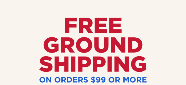Free ground shipping on orders $99 or more