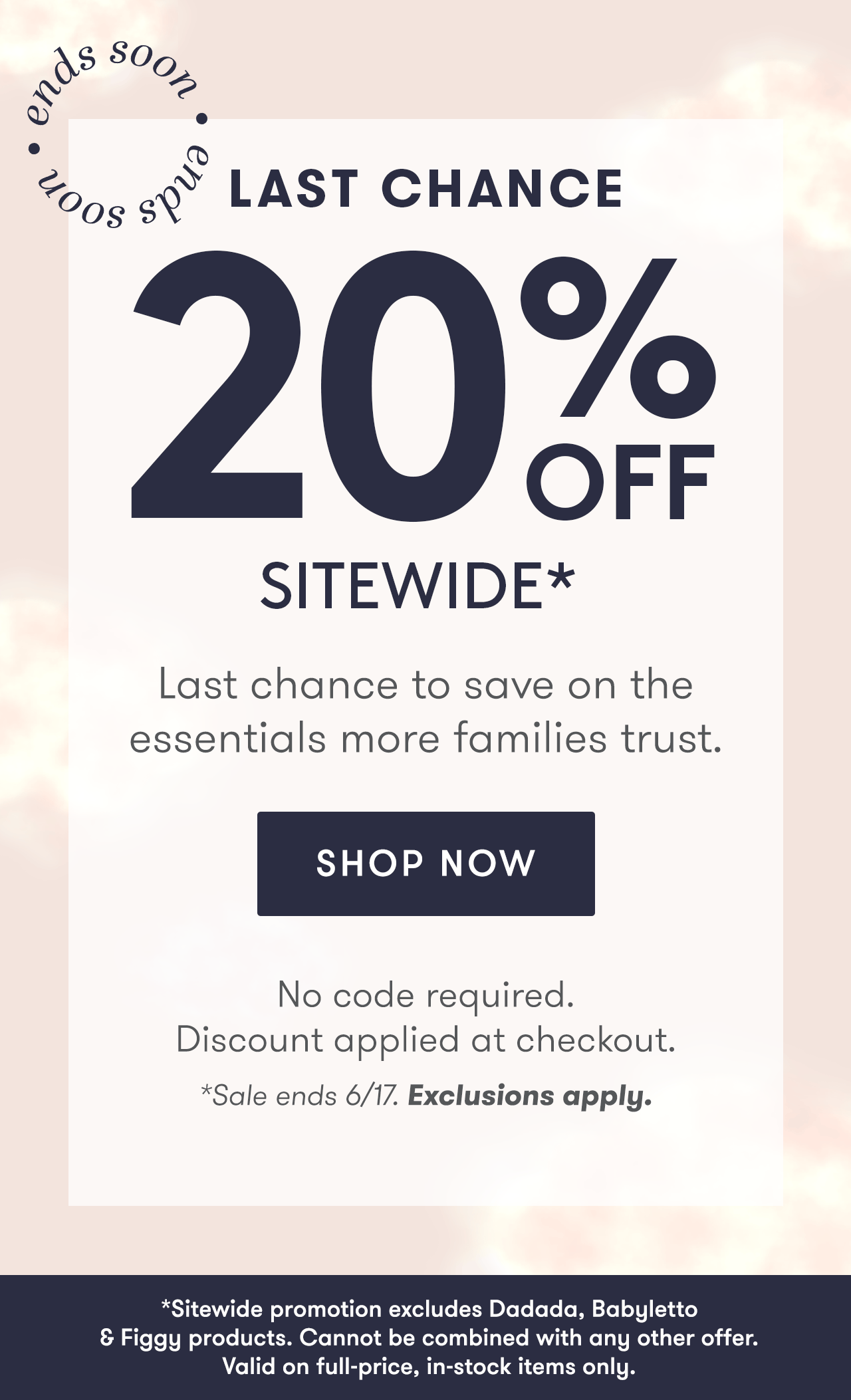 Last chance to save 20% sitewide*! Offer ends at midnight!