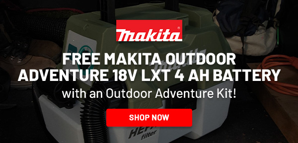 Makita lxt outdoor adventure battery promo