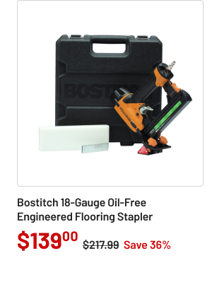 Bostitch 18 gauge oil free engineered flooring stapler