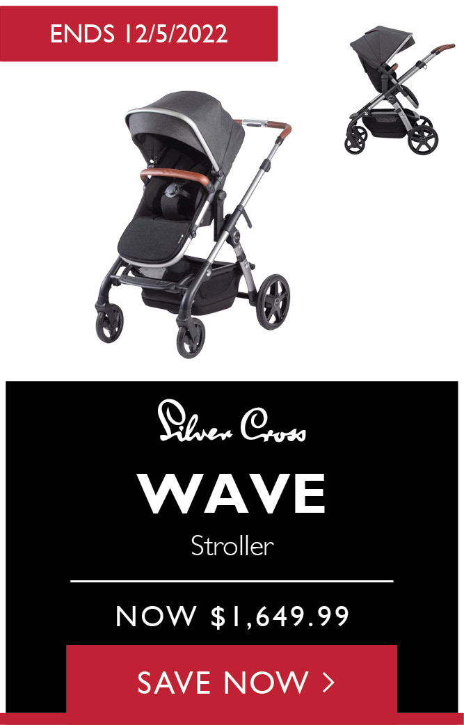 ENDS 1252022 e @ WAVE Stroller NOW $1,649.99 SAVE NOW 