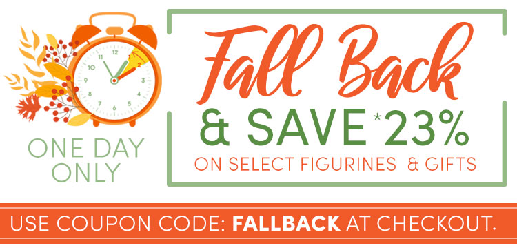 Fall Back & Save 23% On Select Figurines & Gifts