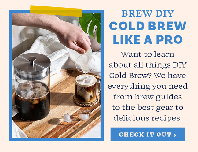 Explore tips and recipes for DIY cold brew