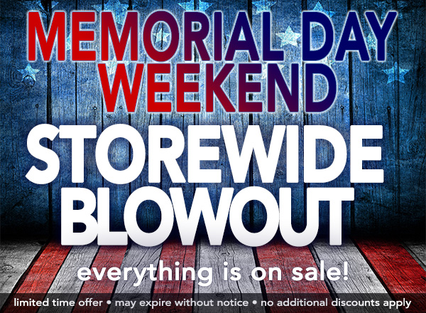 SAVE TODAY! Everything is On Sale Memorial Day BlowOut
