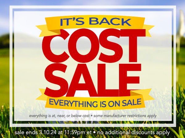 The March Cost Sale is Here! It's time for Golf!