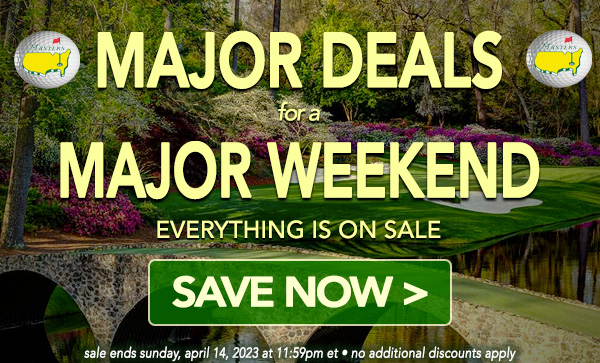 Masters Sale! Major Deals are Happening Now