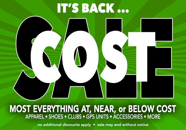Cost Sale is Back! Most Everything is At, Near, or Below Cost