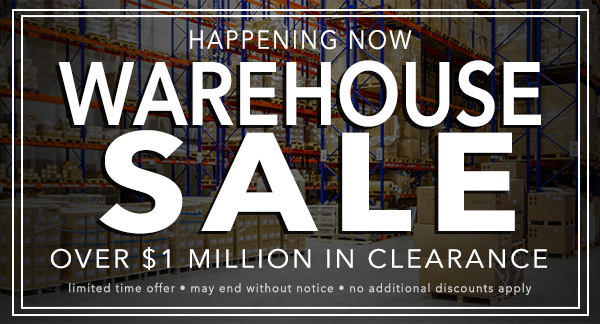Warehouse Sale! The Doors are NOW OPEN